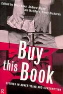 Buy This Book Studies in Advertising and Consumption cover
