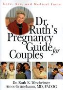 Dr. Ruth's Pregnancy Guide for Couples Love, Sex, and Medical Facts cover