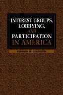 Interest Groups, Lobbying and Participation in America cover