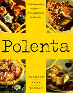 Polenta: 100 Innovative Recipes, from Appetizers to Deserts cover