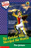 The Catcher Who Shocked the World cover