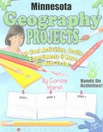 Minnesota Geography Projects 30 Cool, Activities, Crafts, Experiments & More for Kids to Do to Learn About Your State cover