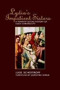 Lydia's Impatient Sisters: A Feminist Social History of Early Christianity cover