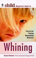 Child Magazine's Guide to Whinning cover