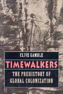 Timewalkers The Prehistory of Global Colonization cover