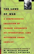 The Laws of War A Comprehensive Collection of Primary Documents on International Laws Governing Armed Conflict cover