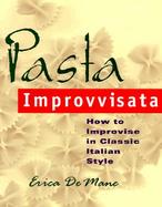 Pasta Improvvisata: How to Improvise in Classic Italian Style cover