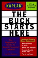 The Buck Starts Here: Making Smart Financial Choices cover