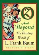 Oz and Beyond: The Fantasy World of L. Frank Baum cover