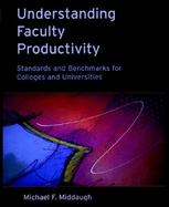 Understanding Faculty Productivity Standards and Benchmarks for Colleges and Universities cover