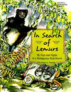 In Search of Lemurs My Days and Nights in a Madagascar Rain Forest cover
