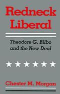 Redneck Liberal Theodore G. Bilbo and the New Deal cover