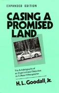 Casing a Promised Land The Autobiography of an Organizational Detective As Cultural Ethnographer cover
