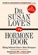 Dr. Susan Love's Hormone Book: Making Informed Choices about Menopause cover