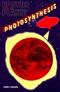 Epistles from the Planet Photosynthesis cover
