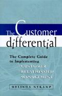 The Customer Differential: The Complete Guide to Implementing Customer Relationship Management cover