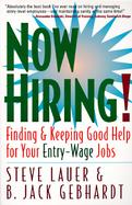 Now Hiring!: Finding and Keeping Good Help for Your Entry-Wage Jobs cover
