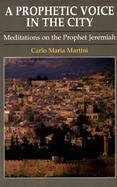A Prophetic Voice in the City Meditations on the Prophet Jeremiah cover