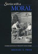 Stories With a Moral Literature and Society in Nineteenth-Century Georgia cover