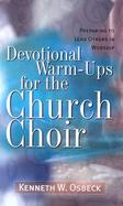 Devotional Warm-Ups for the Church Choir Preparing to Lead Others in Worship cover