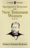 Spurgeon's Sermons on New Testament Women cover
