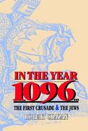 In the Year 1096 The First Crusade and the Jews cover