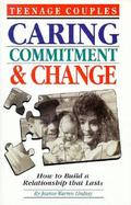 Teenage Couples Caring, Commitment and Change  How to Build a Relationship That Lasts cover