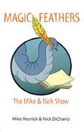 Magic Feathers The Mike & Nick Show cover