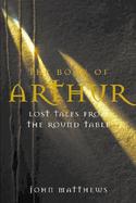 The Book of Arthur: Lost Tales from the Round Table cover