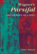 Wagner's Parsifal The Journey of a Soul cover