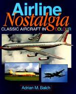 Airline Nostalgia Classic Aircraft in Color cover