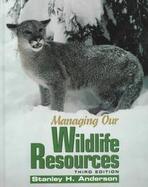 Managing Our Wildlife Resources cover