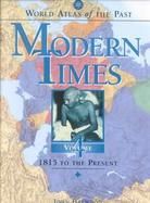 World Atlas of the Past Modern Times  1815 to the Present (volume4) cover