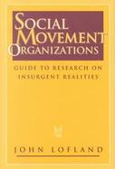Social Movement Organizations: Guide to Research on Insurgent Realities cover