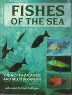 Fishes of the Sea The North Atlantic and Mediterranean cover
