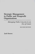 Strategic Management in Public and Nonprofit Organizations Managing Public Concerns in an Era of Limits cover