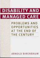Disability and Managed Care Problems and Opportunities at the End of the Century cover