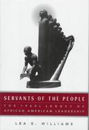 Servants of the People: The 1960s Legacy of African American Leadership cover
