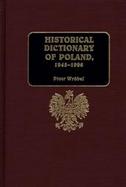 Historical Dictionary of Poland 1945-1996 cover