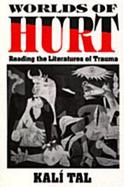 Worlds of Hurt: Reading the Literatures of Trauma cover