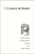 A Century In Books Princeton University Press, 1905-2005 cover