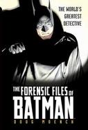The Forensic Files of Batman The World's Greatest Detective cover