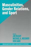 Masculinities, Gender Relations, and Sport cover