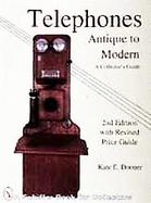 Telephones Antique to Modern  A Collector's Guide  Revised Price Guide cover