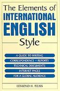 The Elements Of International English Style A Guide To Writing Correspondence, Reports, Technical Documents, And Internet Pages For A Global Audience cover