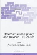 Heterostructure Epitaxy and Devices--Head'97 cover