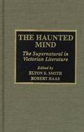 The Haunted Mind The Supernatural in Victorian Literature cover