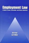Employment Law A Guide for Sport, Recreation, and Fitness Industries cover