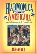 Harmonica Americana History, Instruction and Music for 30 Great American Tunes cover