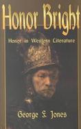 Honor Bright Honor in Western Literature cover